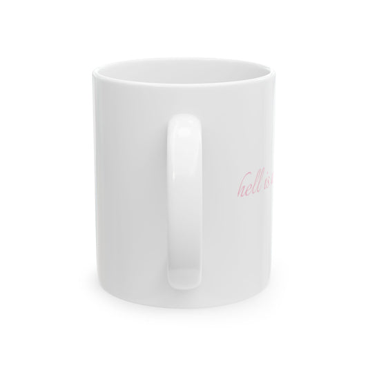 Hell is a Teenage Girl Mug