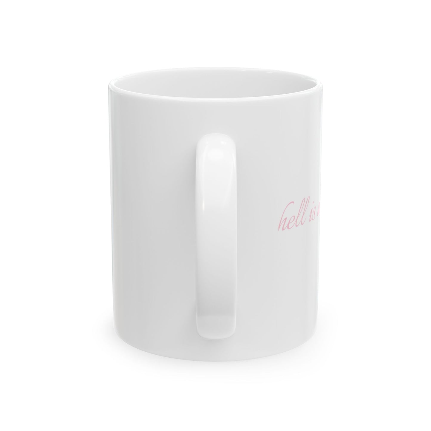 Hell is a Teenage Girl Mug